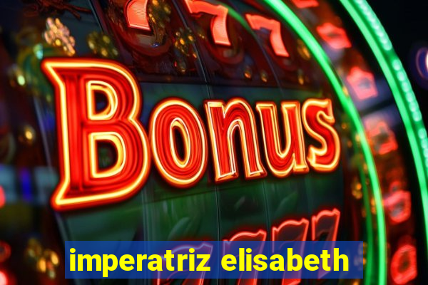 imperatriz elisabeth